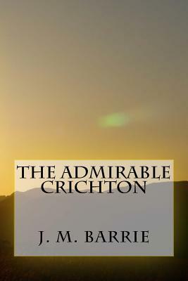 The Admirable Crichton by J.M. Barrie