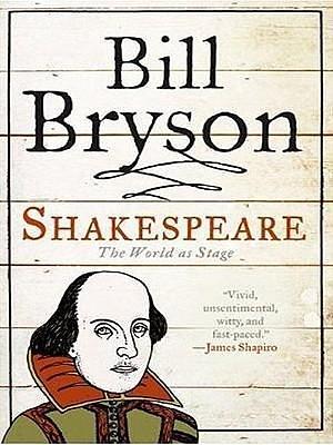 Shakespeare: The World As Stage by Bill Bryson, Bill Bryson