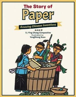 The Story of Paper by Ying Chang Compestine