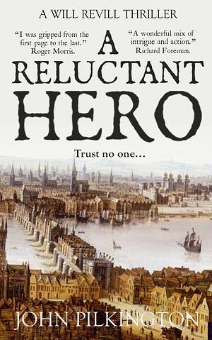 A Reluctant Hero by John Pilkington