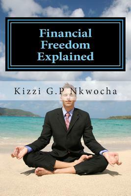 Financial Freedom Explained by Kizzi Nkwocha