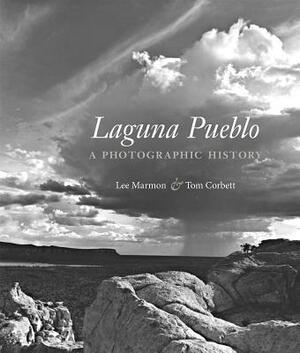 Laguna Pueblo: A Photographic History by Tom Corbett, Lee Marmon