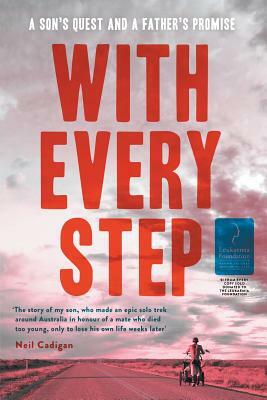 With Every Step: A Son's Quest and a Father's Promise by Neil Cadigan