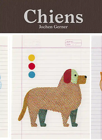 Chiens: Inventaire graphique authentique et fictif by Jochen Gerner