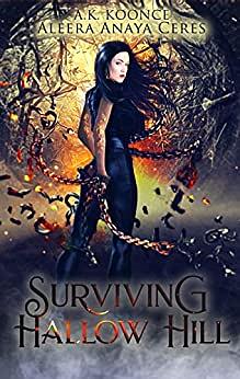 Surviving Hallow Hill by Aleera Anaya Ceres, A.K. Koonce