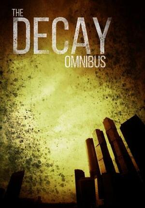 The Decay Omnibus by Roger Hayden