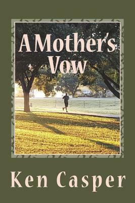 A Mother's Vow by Ken Casper