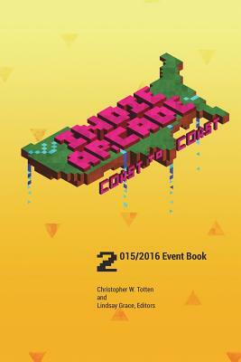 Indie Arcade 2016 Coast to Coast: Event Book Black and White edition by Lindsay Grace, Christopher W. Totten