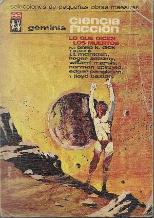 Ciencia Ficción: selecciones de pequeñas obras maestras  by J.T. McIntosh, Philip K. Dick, Norman Spinrad, Roger Zelazny, Willard Marsh, Edgar Pangborn