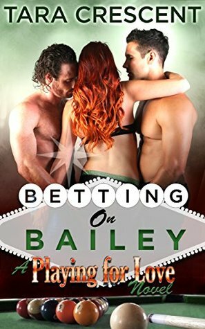 Betting on Bailey by Tara Crescent