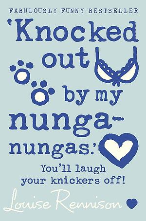 Knocked Out by My Nunga-nungas by Louise Rennison