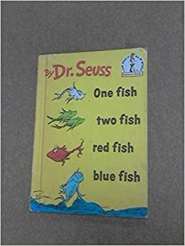 One Fish, Two Fish, Red Fish, Blue Fish by Dr. Seuss