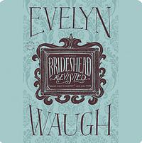 Brideshead Revisited by Evelyn Waugh