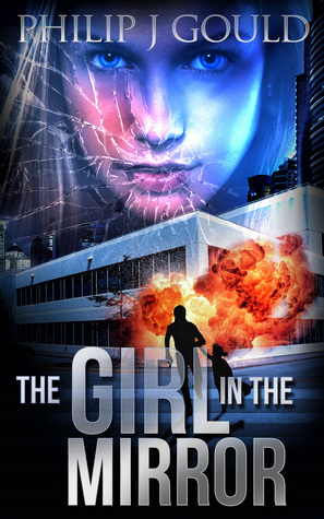 The Girl in the Mirror by Philip J. Gould