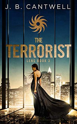 The Terrorist by J.B. Cantwell