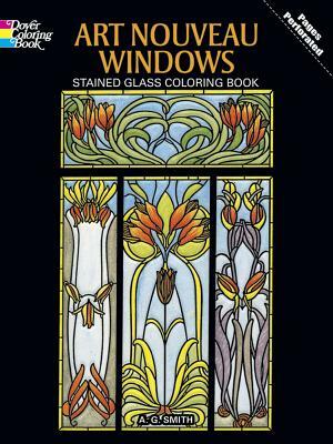 Art Nouveau Windows Stained Glass Coloring Book by A.G. Smith