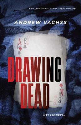 Drawing Dead: A Cross Novel by Andrew Vachss