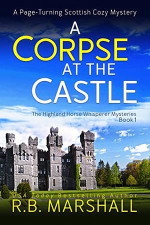 A Corpse at the Castle by R.B. Marshall