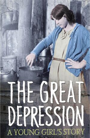 The Great Depression: A Young Girl's Story by James Riordan