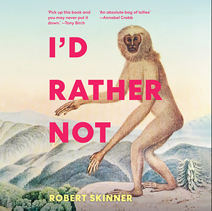 I'd Rather Not by Robert Skinner