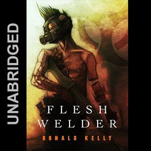 Flesh Welder by Ronald Kelly