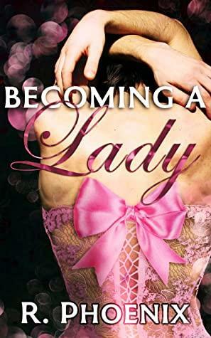 Becoming a Lady by R. Phoenix