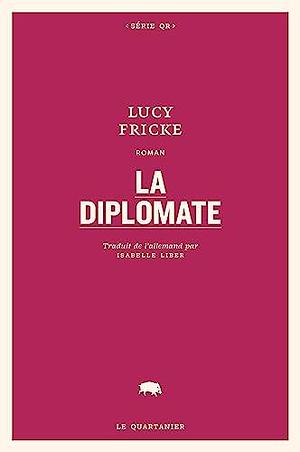 La diplomate by Lucy Fricke