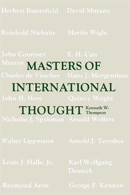 Masters of International Thought by Kenneth W. Thompson