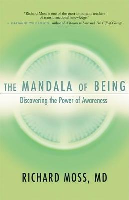 The Mandala of Being: Discovering the Power of Awareness by Richard Moss