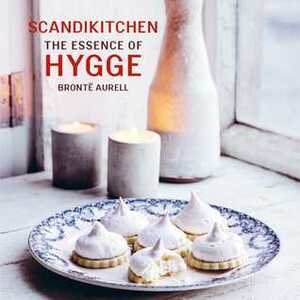 ScandiKitchen: The Essence of Hygge by Brontë Aurell