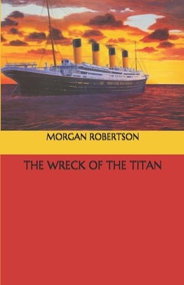 The Wreck of the Titan by Morgan Robertson