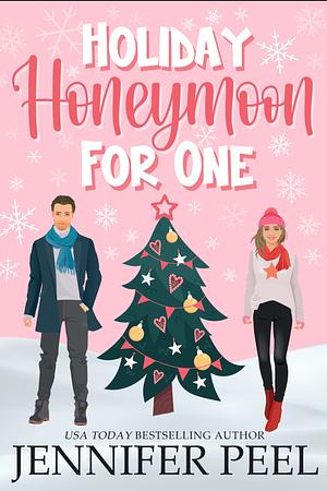 Holiday Honeymoon for One by Jennifer Peel