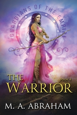 The Warrior by M. a. Abraham