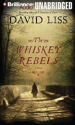 The Whiskey Rebels by David Liss