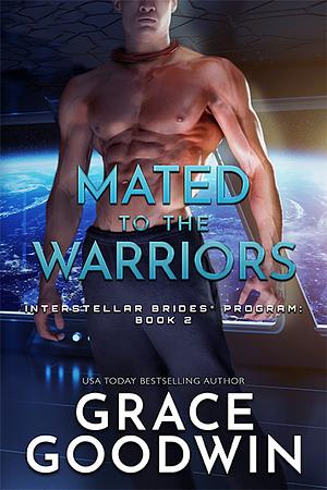 Mated To The Warriors by Grace Goodwin