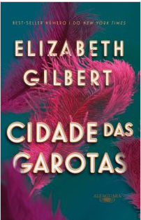 Cidade das garotas by Elizabeth Gilbert