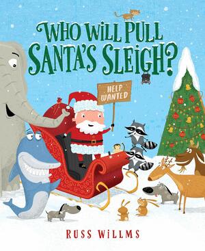 Who Will Pull Santa's Sleigh? by Russ Willms