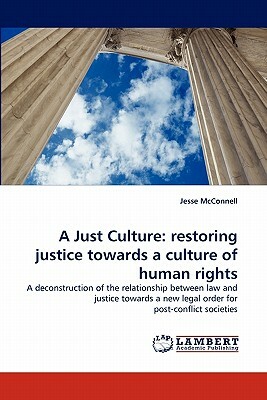 A Just Culture: Restoring Justice Towards a Culture of Human Rights by Jesse McConnell