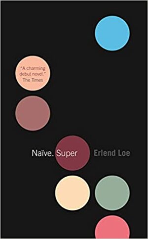 Naivne. Super. by Erlend Loe