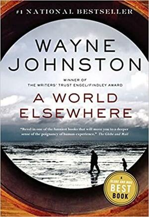 A World Elsewhere by Wayne Johnston