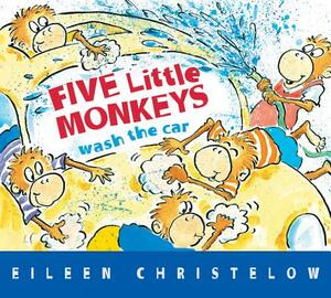 Five Little Monkeys Wash the Car by Eileen Christelow