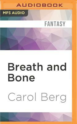 Breath and Bone by Carol Berg