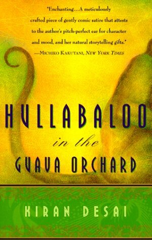 Hullabaloo in the Guava Orchard by Kiran Desai