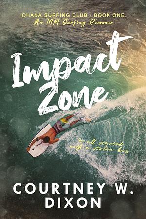 Impact Zone by Courtney W. Dixon