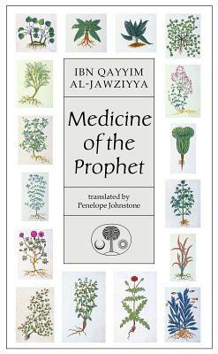 Medicine of the Prophet by Ibn Qayyim Al - Jawziyyah