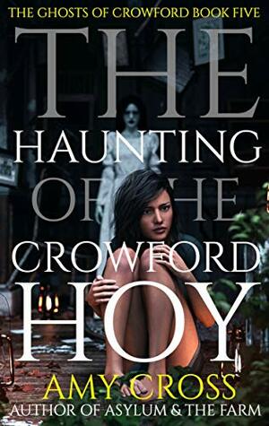 The Haunting of the Crowford Hoy by Amy Cross