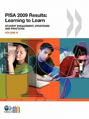 Pisa 2009 Results: Learning to Learn Student Engagement, Strategies and Practices by 