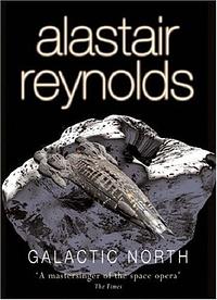 Galactic North by Alastair Reynolds