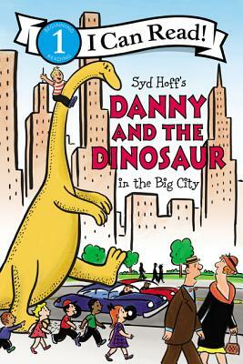 Danny and the Dinosaur in the Big City by Syd Hoff