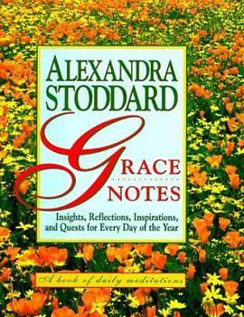 Grace Notes: Insights, Reflections, Inspirations, and Quests for Every Day of the Year by Alexandra Stoddard